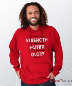 Strength Father Glory Hoodie, Christian Gifts