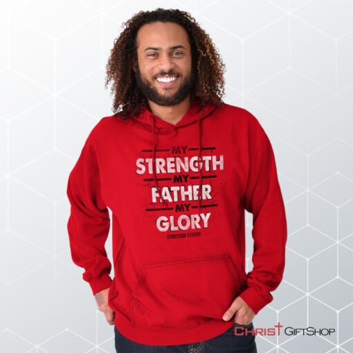 Strength Father Glory Hoodie, Christian Gifts