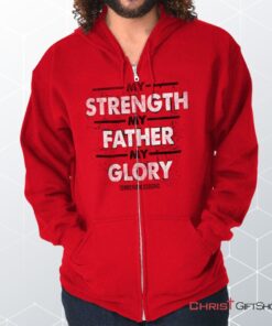 Strength Father Glory Unisex Shirt, Christian Gifts