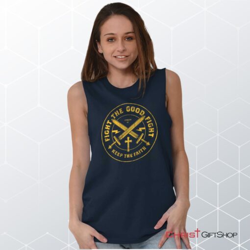 the Good Fight Sleeveless Unisex Shirt, Hoodie, Sweatshirt, Christian Gifts