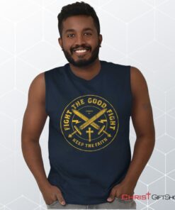 the Good Fight Sleeveless Unisex Shirt, Hoodie, Sweatshirt, Christian Gifts