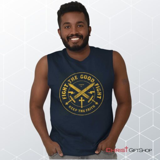 the Good Fight Sleeveless Unisex Shirt, Hoodie, Sweatshirt, Christian Gifts