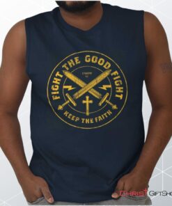 the Good Fight Sleeveless Unisex Shirt, Hoodie, Sweatshirt, Christian Gifts