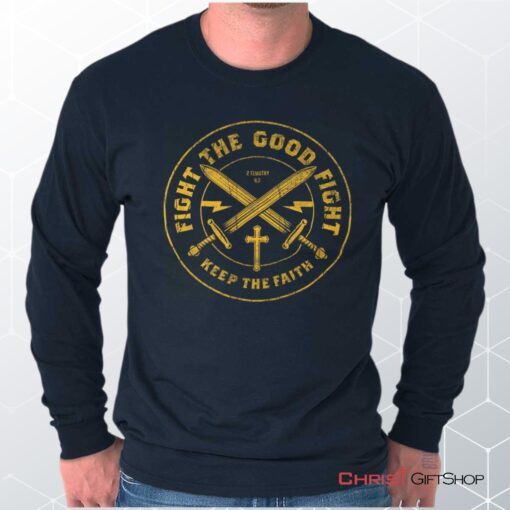 the Good Fight Unisex Shirt, Hoodie, Sweatshirt, Christian Shirt