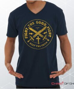 the Good Fight V Neck Unisex Shirt, Hoodie, Sweatshirt, Christian Shirt