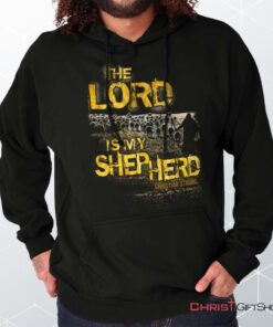 The Lord Is My Shepherd Hoodie, Jesus Shirt