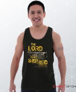 The Lord Is My Shepherd Unisex Shirt, Tank Top, Sweatshirt, Christian Shirt