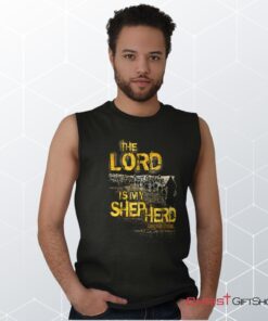 The Lord Is My Shepherd Unisex Shirt, Tank, Sweatshirt, Christian Faith Shirt