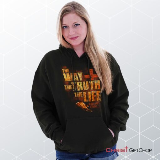 The Way Truth Life Hoodie, Christian Faith Shirt