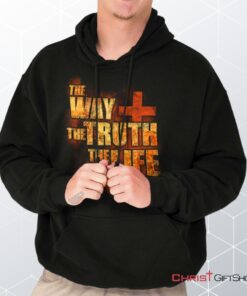 The Way Truth Life Hoodie, Christian Faith Shirt