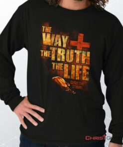 The Way Truth Life Long Sleeve Shirt, Christian Shirt