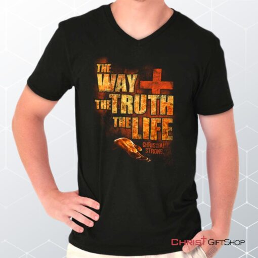 The Way Truth Life V Neck Unisex Shirt, Hoodie, Sweatshirt, Christian Shirt