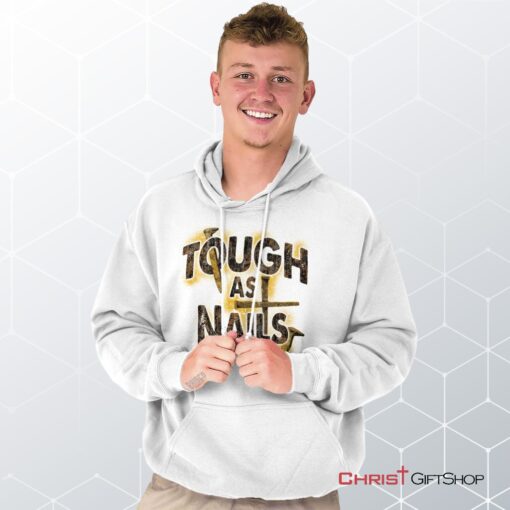 Tough As Nails Hoodie, Christian Gifts