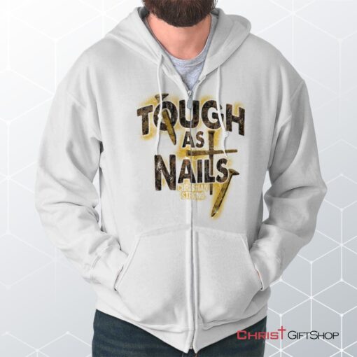 Tough As Nails Unisex Shirt, Christian Shirt