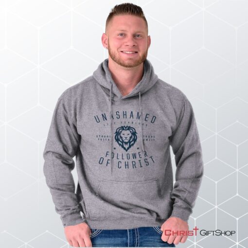 Unashamed Follower Hoodie, Christian Shirt