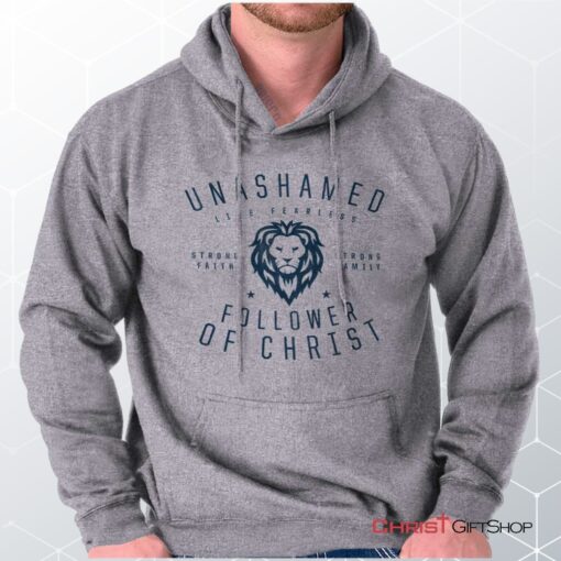 Unashamed Follower Hoodie, Christian Shirt