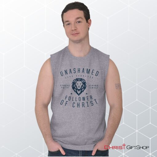 Unashamed Follower Sleeveless Unisex Shirt, Hoodie, Sweatshirt, Jesus Shirt