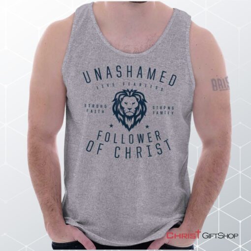 Unashamed Follower Unisex Shirt, Tank Top, Sweatshirt, Christian Faith Shirt