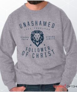 Unashamed Follower Unisex Shirt, Tank, Sweatshirt, Christian Gifts