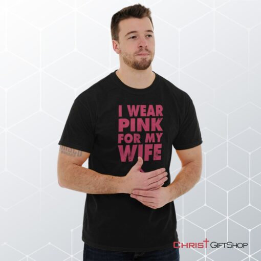 Wear Pink For My Wife Unisex Shirt, Hoodie, Sweatshirt, Christian Gifts