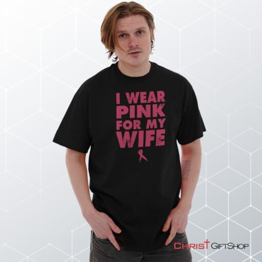 Wear Pink For My Wife Unisex Shirt, Hoodie, Sweatshirt, Christian Gifts