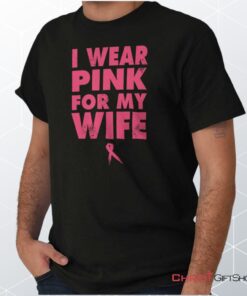 Wear Pink For My Wife Unisex Shirt, Hoodie, Sweatshirt, Christian Gifts