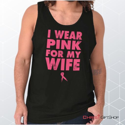 Wear Pink For My Wife Unisex Shirt, Tank Top, Sweatshirt, Jesus Shirt