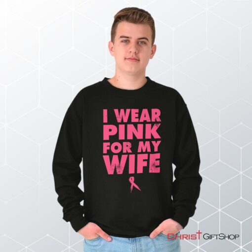 Wear Pink For My Wife Unisex Shirt, Tank, Sweatshirt, Christian Gifts