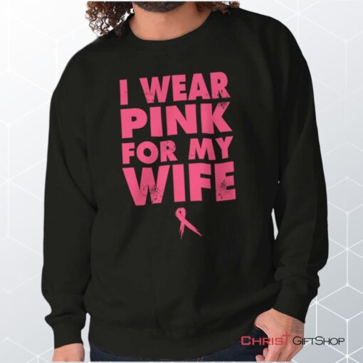 Wear Pink For My Wife Unisex Shirt, Tank, Sweatshirt, Christian Gifts