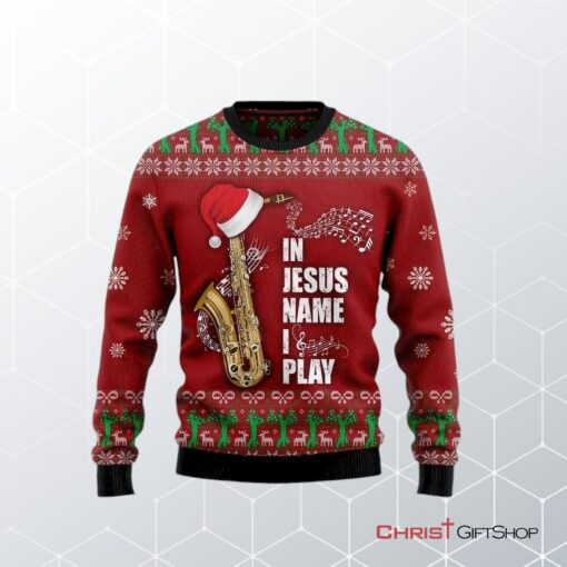 In Jesus Name I Play Saxophone Ugly Christmas Sweater, Jesus Christmas Sweater